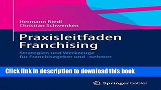 [Read  e-Book PDF] Praxisleitfaden Franchising: Strategien und Werkzeuge fÃ¼r Franchisegeber und