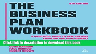 Books The Business Plan Workbook: A Practical Guide to New Venture Creation and Development Free