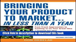Ebook Bringing Your Product to Market...In Less Than a Year: Fast-Track Approaches to Cashing in
