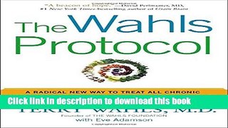 Books The Wahls Protocol: A Radical New Way to Treat All Chronic Autoimmune Conditions Using Paleo