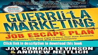 Books Guerrilla Marketing Job Escape Plan: The Ten Battles You Must Fight to Start Your Own
