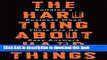 Books The Hard Thing About Hard Things: Building a Business When There Are No Easy Answers Free