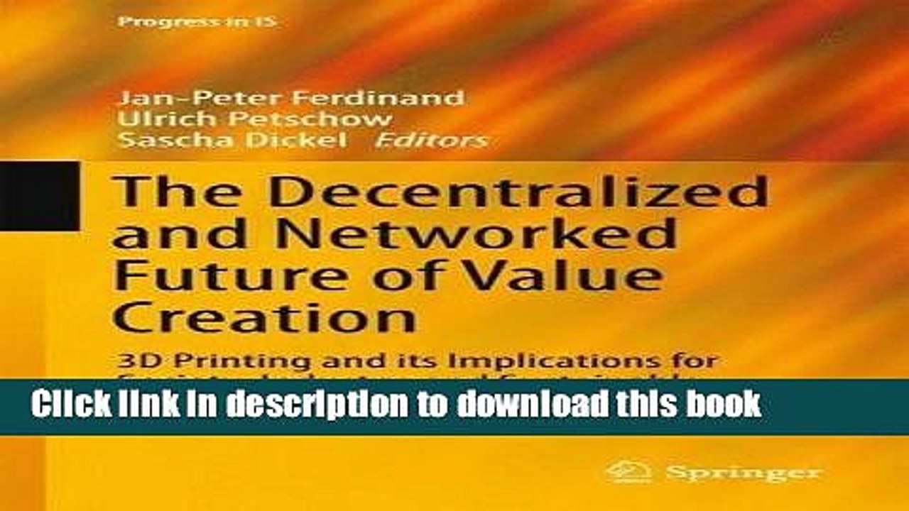 [PDF] The Decentralized and Networked Future of Value Creation: 3D Printing and its Implications