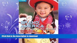 READ PDF Brand America: The Mother of All Brands (Great Brand Stories series) READ PDF BOOKS ONLINE