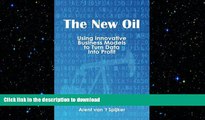 READ ONLINE The New Oil: Using Innovative Business Models to turn Data Into Profit FREE BOOK ONLINE