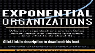 Ebook Exponential Organizations: Why new organizations are ten times better, faster, and cheaper