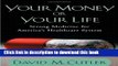 [PDF] Your Money or Your Life: Strong Medicine for America s Health Care System  Read Online