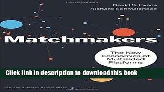 Books Matchmakers: The New Economics of Multisided Platforms Full Online