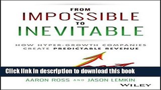 Ebook From Impossible To Inevitable: How Hyper-Growth Companies Create Predictable Revenue Free