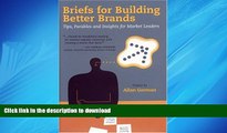 READ THE NEW BOOK Briefs for Building Better Brands: Tips, Parables and Insights for Market