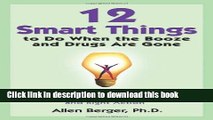 Books 12 Smart Things to Do When the Booze and Drugs Are Gone: Choosing Emotional Sobriety through