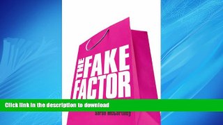 READ PDF The Fake Factor: Why We Love Brands but Buy Fakes READ EBOOK