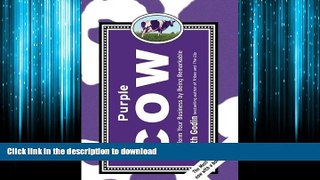 PDF ONLINE Purple Cow, New Edition: Transform Your Business by Being Remarkable--Includes new