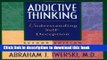 Ebook Addictive Thinking: Understanding Self-Deception Free Online