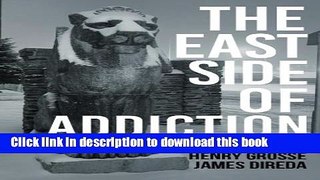 Books The East Side of Addiction Free Online