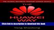 Download  The Huawei Way: Lessons from an International Tech Giant on Driving Growth by Focusing