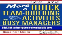 Ebook More Quick Team-Building Activities for Busy Managers: 50 New Exercises That Get Results in