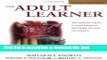 Ebook The Adult Learner: The Definitive Classic in Adult Education and Human Resource Development