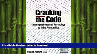 READ THE NEW BOOK Cracking the Code: Leveraging Consumer Psychology to Drive Profitability READ
