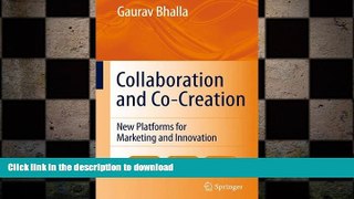 READ THE NEW BOOK Collaboration and Co-creation: New Platforms for Marketing and Innovation FREE