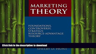 EBOOK ONLINE Marketing Theory: Foundations, Controversy, Strategy, and Resource-advantage Theory