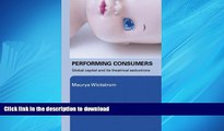 FAVORIT BOOK Performing Consumers: Global Capital and Its Theatrical Seductions READ EBOOK