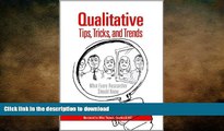 FAVORIT BOOK Qualitative Tips, Tricks, and Trends: What Every Researcher Should Know FREE BOOK
