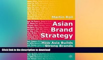 READ ONLINE Asian Brand Strategy: How Asia Builds Strong Brands READ EBOOK