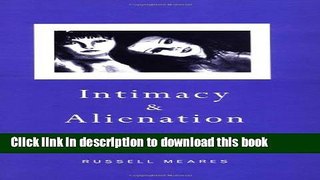[Read PDF] Intimacy and Alienation: Memory, Trauma and Personal Being Download Online