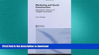 READ THE NEW BOOK Marketing and Social Construction: Exploring the Rhetorics of Managed
