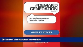 EBOOK ONLINE #DEMAND GENERATION tweet Book01: 140 Insights on Powering Your Sales Pipeline READ