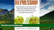 Must Have  Depression: Discover the No BS, Non-Drug Natural Approach to Overcome Depression -