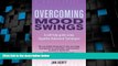 Big Deals  Overcoming Mood Swings (Overcoming Books)  Free Full Read Best Seller