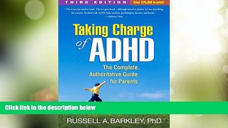 Must Have  Taking Charge of ADHD, Third Edition: The Complete, Authoritative Guide for Parents