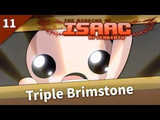 The Binding of Isaac: Afterbirth | #11 Triple Brimstone | Greed
