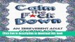Read Calm the F*ck Down: An Irreverent Adult Coloring Book (Irreverent Book Series) (Volume 1)