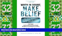 Must Have  When in Doubt, Make Belief: An OCD-Inspired Approach to Living with Uncertainty