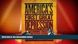 Must Have  America s First Great Depression: Economic Crisis and Political Disorder after the