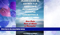 Must Have  Manejando el Estres y la Ansiedad Mediante Terapia Cognitiva   Mindfulness: Una GuÃ­a