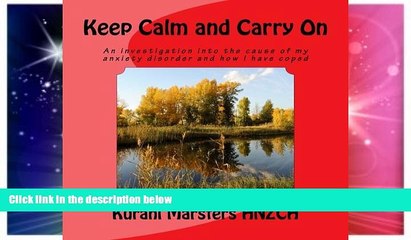 Must Have  Keep Calm and Carry On: An investigation into the cause of my anxiety disorder and how