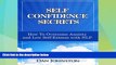 Full [PDF] Downlaod  Self Confidence Secrets: How to Overcome Anxiety and Low Self Esteem with