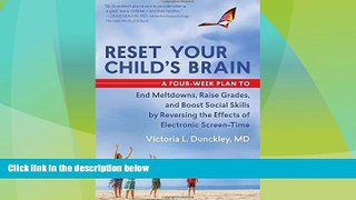READ FREE FULL  Reset Your Child s Brain: A Four-Week Plan to End Meltdowns, Raise Grades, and