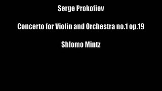 Prokofiev, Concerto for Violin and Orchestra No.1 Op.19 (p.1) -Shlomo Mintz