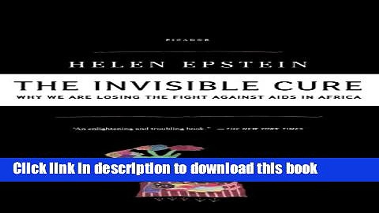 [Read PDF] The Invisible Cure: Why We Are Losing the Fight Against AIDS in Africa Download Free