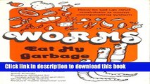 Books Worms Eat My Garbage: How to Set Up and Maintain a Worm Composting System Free Download