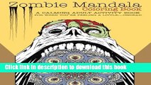 Read Zombie Mandala Coloring Book: A Calming Adult Activity Book for When You re Feeling a