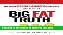 Ebook Big Fat Truth: Behind-the-Scenes Secrets to Losing Weight and Gaining the Inner Strength to