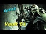 Fallout 4 Ep#15 Vault 81