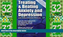 READ FREE FULL  Treating and Beating Anxiety and Depression: With Orthomolecular Medicine