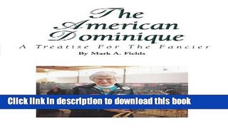 [Read PDF] The American Dominique: A Treatise For The Fancier Ebook Free